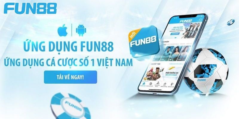 Tải app Fun88 - Ứng dụng nhà cái hàng đầu hiện nay Cơ hội trải nghiệm tựa game hấp dẫn hàng đầu khu vực