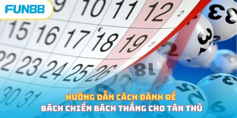 Hướng Dẫn Cách Đánh Đề Bách Chiến Bách Thắng Cho Tân Thủ cach danh de anh dai dien