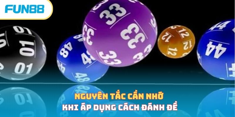 Hướng Dẫn Cách Đánh Đề Bách Chiến Bách Thắng Cho Tân Thủ Nguyên tắc cần nhớ khi áp dụng cách đánh đề